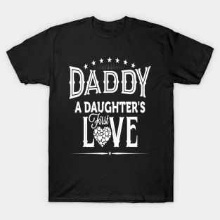 Daughter First Love Fathers Day T-Shirt